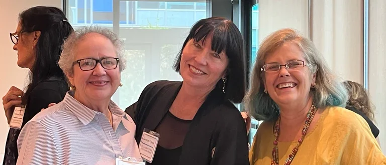 Carmen Reyes pictured with Carol Lee Thrope and Tanis Sudgen at the RCMAR CHIME June 2024 Scientific Retreat at the California Endowment