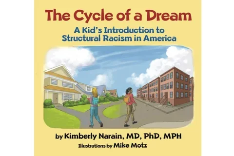 The cover of Kimberly Narain's book, “The Cycle of a Dream: A Kid’s Introduction to Structural Racism in America"